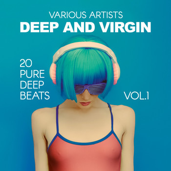 Various Artists - Deep and Virgin (20 Pure Deep Beats), Vol. 1