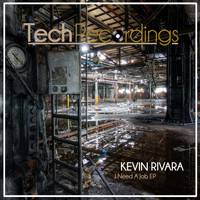 Kevin Rivara - I Need A Job EP