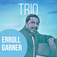 Erroll Garner - Trio