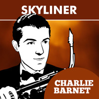 Charlie Barnet & His Orchestra - Skyliner