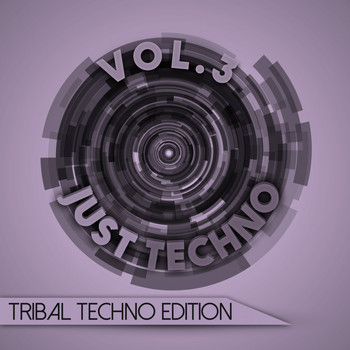 Various Artists - Just Techno: Tribal Techno Edition, Vol. 3