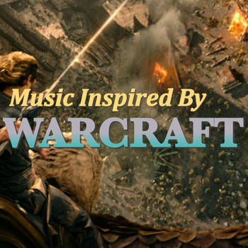 Various Artists - Music Inspired By 'Warcraft'