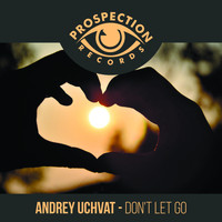 Andrey Uchvat - Don't Let Go