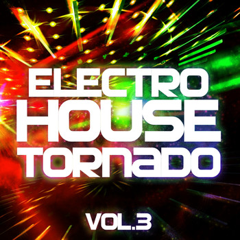 Various Artists - Electro House Tornado, Vol. 3