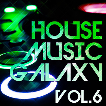 Various Artists - House Music Galaxy, Vol. 6