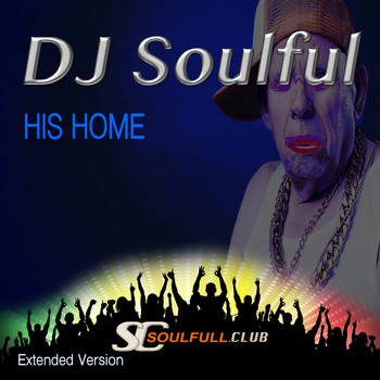 DJ Soulful - His Home (Extended Version)