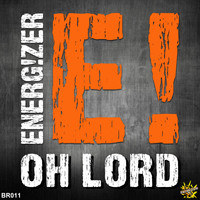 Energ!zer - Oh Lord