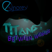 Eynorey - Titans Between Worlds