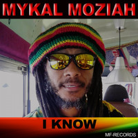 Mykal Moziah - I Know