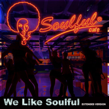 Soulful-Cafe - We Like Soulful (Extended Version)