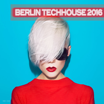 Various Artists - Berlin Techhouse 2016