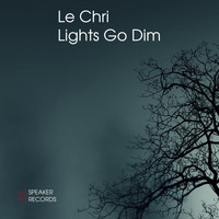 Le Chri - Lights Go Dim