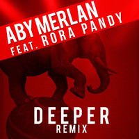 Aby Merlan feat. Rora Pandy - Deeper (Remix)
