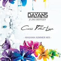 Dayans feat. Jag Bentley - Cross That Line (Mauama Summer Remix)