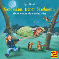 Igel-Band - Sandmann, lieber Sandmann: Meine ersten Gute Nachtlieder