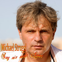 Michael Struggl - Sag nie mehr Amor