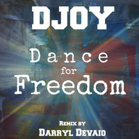 Djoy - Dance for Freedom (Remix by Darryl Devaio)