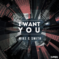 Mike & Smith - I Want You