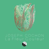 Joseph Cochon - La Fleur Couleur