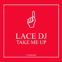 Lace DJ - Take Me Up