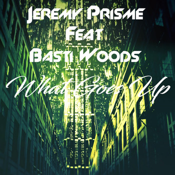 Jeremy Prisme feat. Basti Woods - What Goes Up