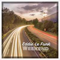 Eddie Le Funk - Weekend