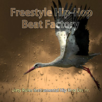 Freestyle Hip-Hop Beat Factory - Dirty Rules Instrumental Hip Hop Drums