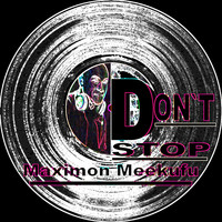 Maximon Meekufu - Don't Stop