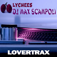 DJ Max Scampoli - Lychees