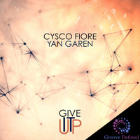 Cysco Fiore & Yan Garen - Give It Up