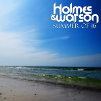 Holmes & Watson - Summer of 16