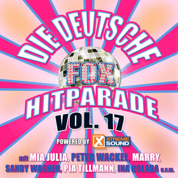 Various Artists - Die deutsche Fox Hitparade powered by Xtreme Sound, Vol. 17