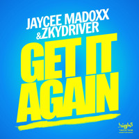 Jaycee Madoxx & Zkydriver - Get It Again