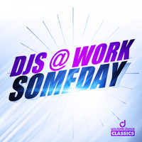DJs @ Work - Someday