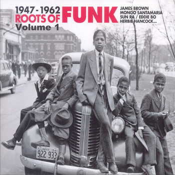 Various Artists - Roots Of Funk 1947-1962 Vol.1