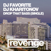 DJ Favorite & DJ Kharitonov - Drop That Bass (Official Single)