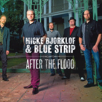 Micke Bjorklof & Blue Strip - After the Flood