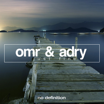 OMR & ADRY - Just Fine EP