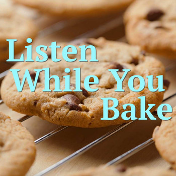 Various Artists - Listen While You Bake