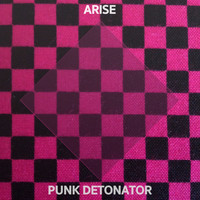 Arise - Punk Detonator
