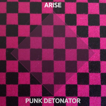 Arise - Punk Detonator