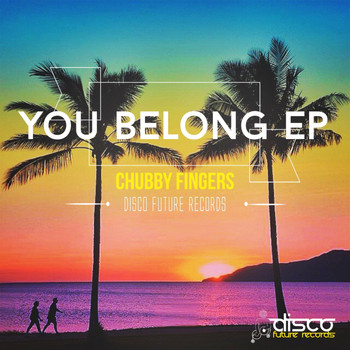 Chubby Fingers - You Belong EP