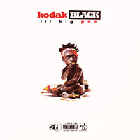 Kodak Black - Lil Big Pac (Explicit)