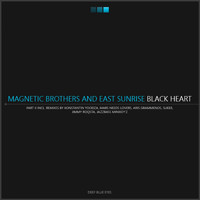 East Sunrise and Magnetic Brothers - Black Heart (Remixes, Part II)