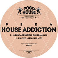 PeKa - House Addiction