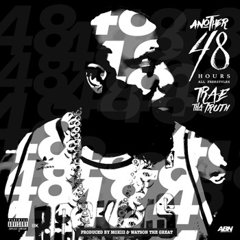 Trae Tha Truth - Another 48 Hours (Explicit)