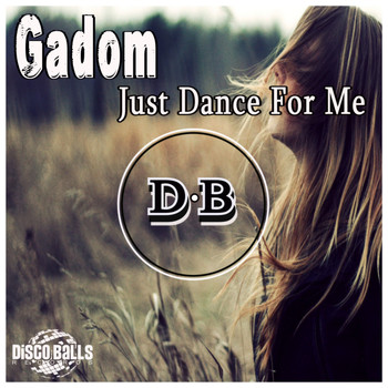 Gadom - Just Dance For Me