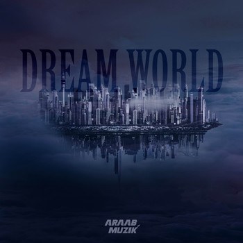 araabMUZIK - Dream World (Explicit)