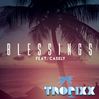 Tropixx - Blessings (feat. Casely) - Single