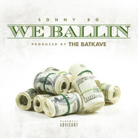 Sonny Bo - We Ballin' - Single (Explicit)